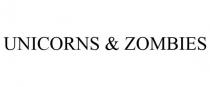 UNICORNS & ZOMBIES