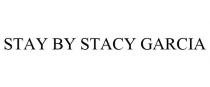 STAY BY STACY GARCIA