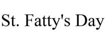 ST. FATTY'S DAY