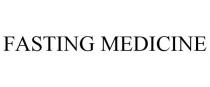 FASTING MEDICINE