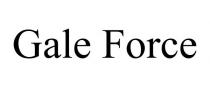 GALE FORCE