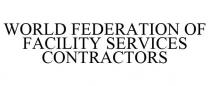 WORLD FEDERATION OF FACILITY SERVICES CONTRACTORS