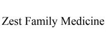ZEST FAMILY MEDICINE