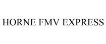 HORNE FMV EXPRESS