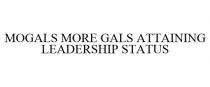 MOGALS MORE GALS ATTAINING LEADERSHIP STATUS