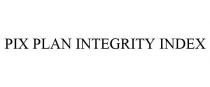 PIX PLAN INTEGRITY INDEX