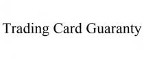 TRADING CARD GUARANTY