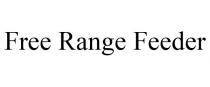 FREE RANGE FEEDER