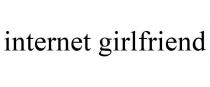 INTERNET GIRLFRIEND