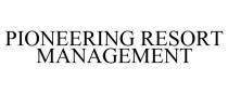 PIONEERING RESORT MANAGEMENT
