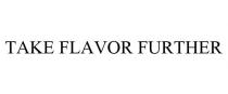TAKE FLAVOR FURTHER