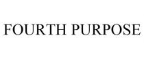 FOURTH PURPOSE