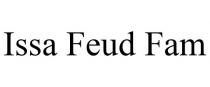 ISSA FEUD FAM