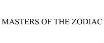 MASTERS OF THE ZODIAC