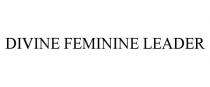DIVINE FEMININE LEADER