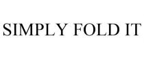 SIMPLY FOLD IT