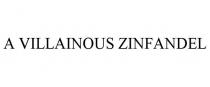 A VILLAINOUS ZINFANDEL