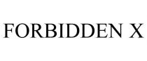 FORBIDDEN X