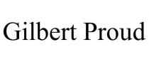 GILBERT PROUD