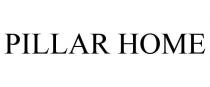 PILLAR HOME