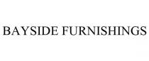BAYSIDE FURNISHINGS
