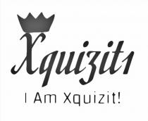 XQUIZIT1 I AM XQUIZIT!