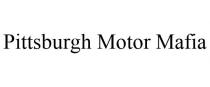 PITTSBURGH MOTOR MAFIA