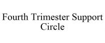 FOURTH TRIMESTER SUPPORT CIRCLE