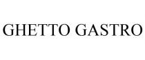 GHETTO GASTRO