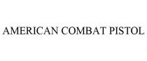 AMERICAN COMBAT PISTOL