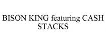 BISON KING FEATURING CASH STACKS
