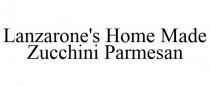 LANZARONE'S HOME MADE ZUCCHINI PARMESAN