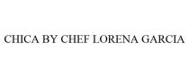 CHICA BY CHEF LORENA GARCIA