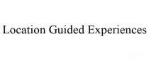 LOCATION GUIDED EXPERIENCES