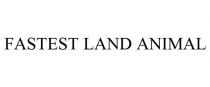 FASTEST LAND ANIMAL