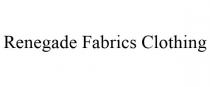 RENEGADE FABRICS CLOTHING