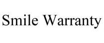 SMILE WARRANTY