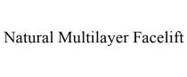 NATURAL MULTILAYER FACELIFT