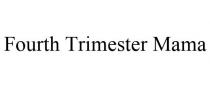 FOURTH TRIMESTER MAMA