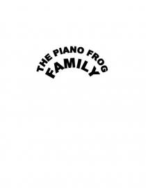 THE PIANO FROG FAMILY