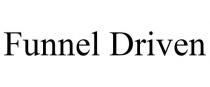 FUNNEL DRIVEN