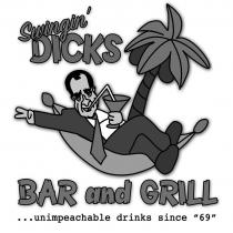 SWINGIN' DICKS BAR AND GRILL...UNIMPEACHABLE DRINKS SINCE 