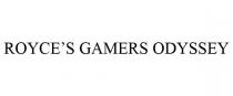 ROYCE'S GAMERS ODYSSEY