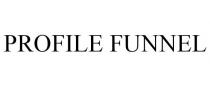 PROFILE FUNNEL