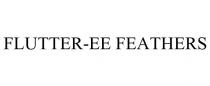 FLUTTER-EE FEATHERS