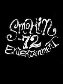 SMOKIN '72 ENTERTAINMENT