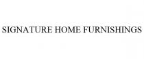 SIGNATURE HOME FURNISHINGS