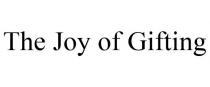 THE JOY OF GIFTING