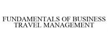 FUNDAMENTALS OF BUSINESS TRAVEL MANAGEMENT