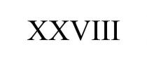 XXVIII